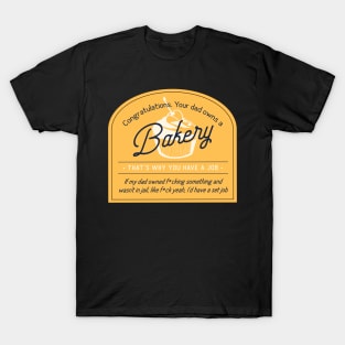 Congratulations your Dad Owns a Bakery T-Shirt